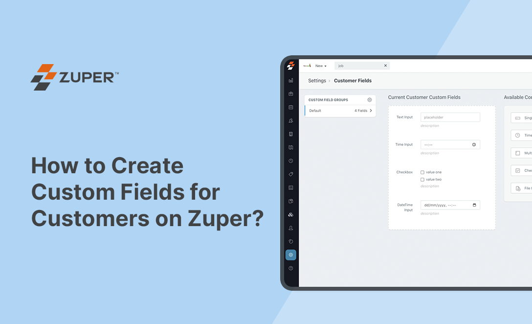 Zuper settings panel showing custom field options for customers including text input, time, checkbox, and date fields