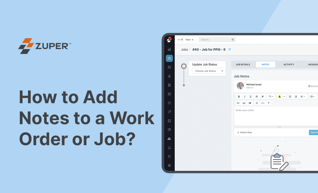 Zuper job notes panel with rich text editor for adding internal notes and file attachments to a work order