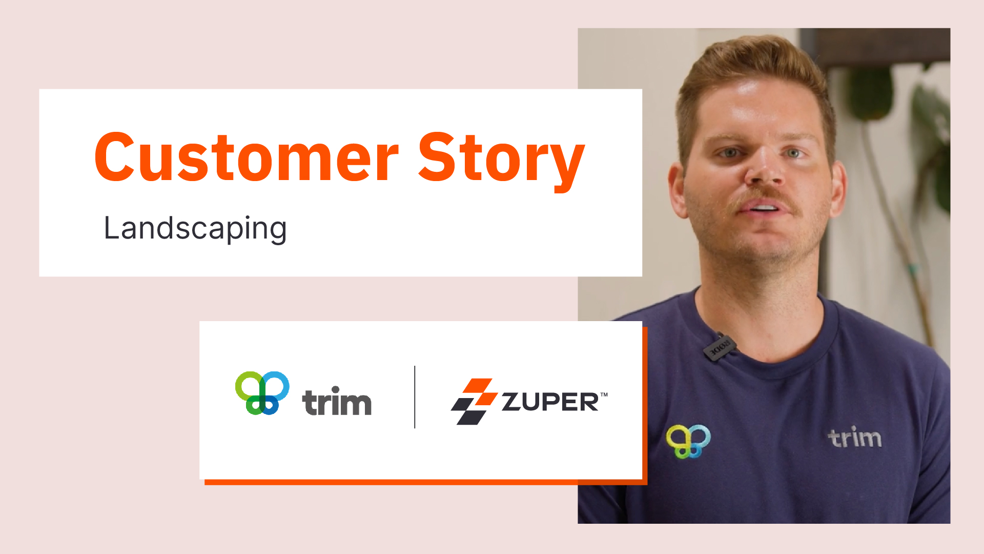 Trim landscaping customer story video thumbnail featuring team member wearing branded shirt alongside Zuper logo