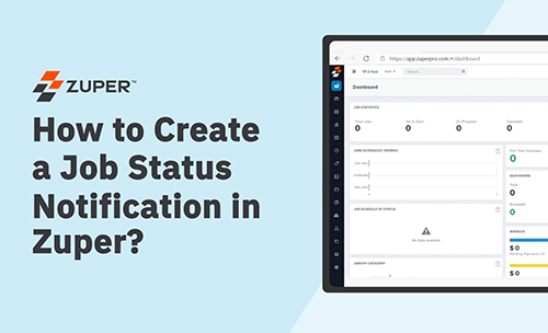 Zuper dashboard showing job status notification setup with sidebar menu and empty state display
