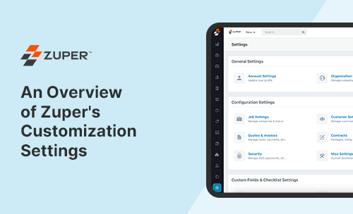 Zuper settings dashboard showing account, job, quote, invoice, security, and custom field configuration options