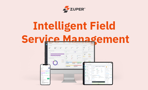 Zuper field service management platform displayed on desktop, tablet, and mobile showing dashboards and scheduling tools