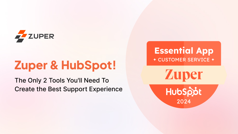 Zuper named HubSpot Essential App for Customer Service 2024, highlighting the integration partnership